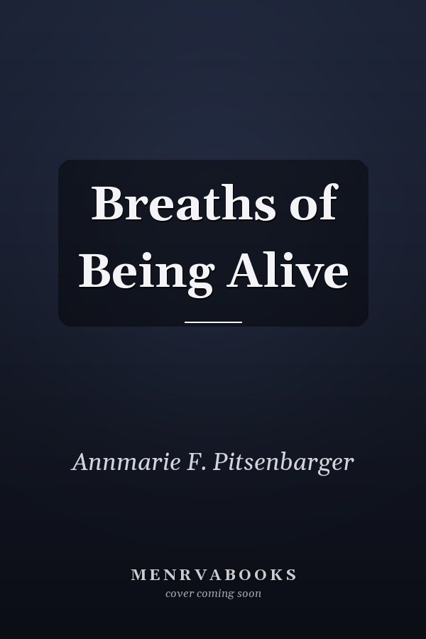 Breaths of Being Alive