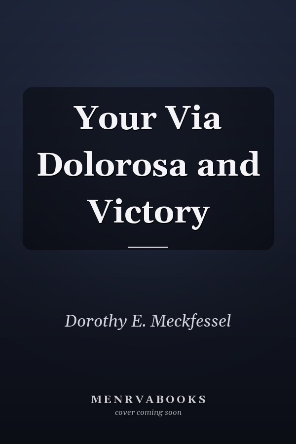 Your Via Dolorosa and Victory