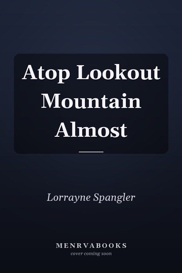 Atop Lookout Mountain Almost