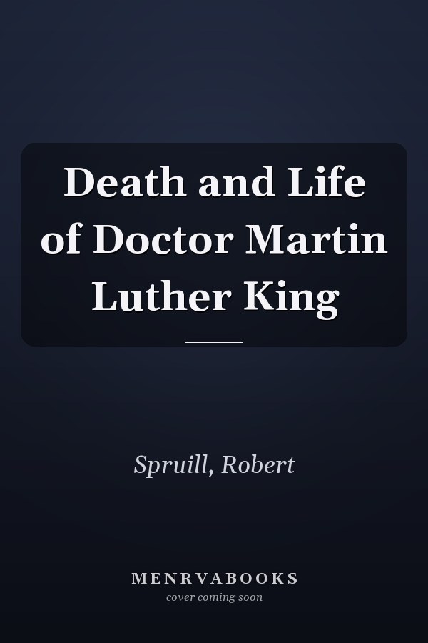 Death and Life of Doctor Martin Luther King