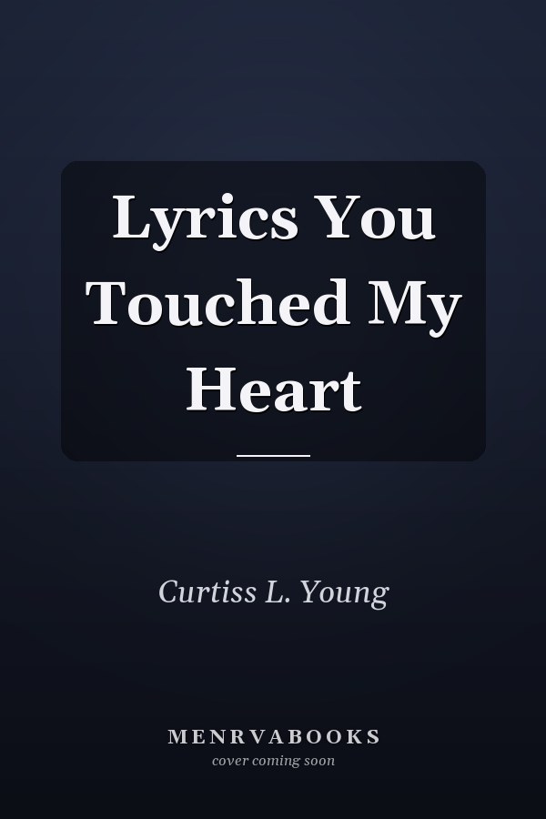 Lyrics You Touched My Heart