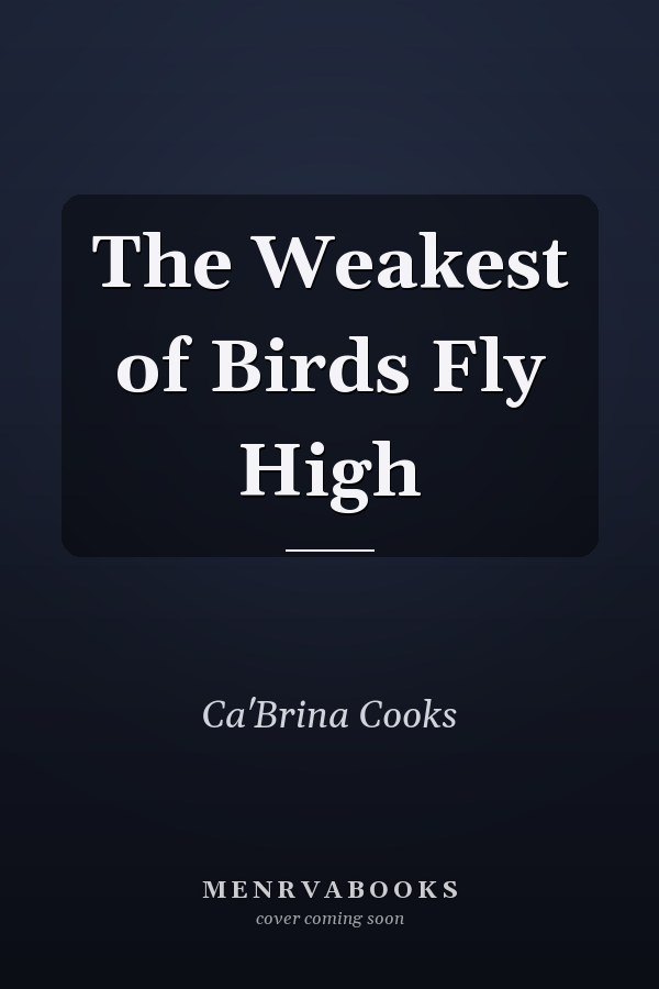 The Weakest of Birds Fly High