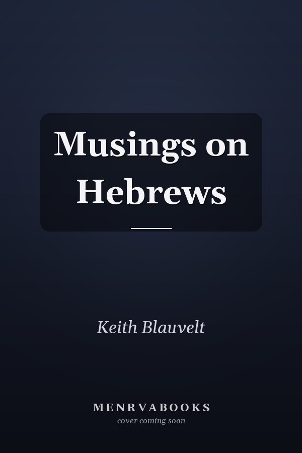 Musings on Hebrews