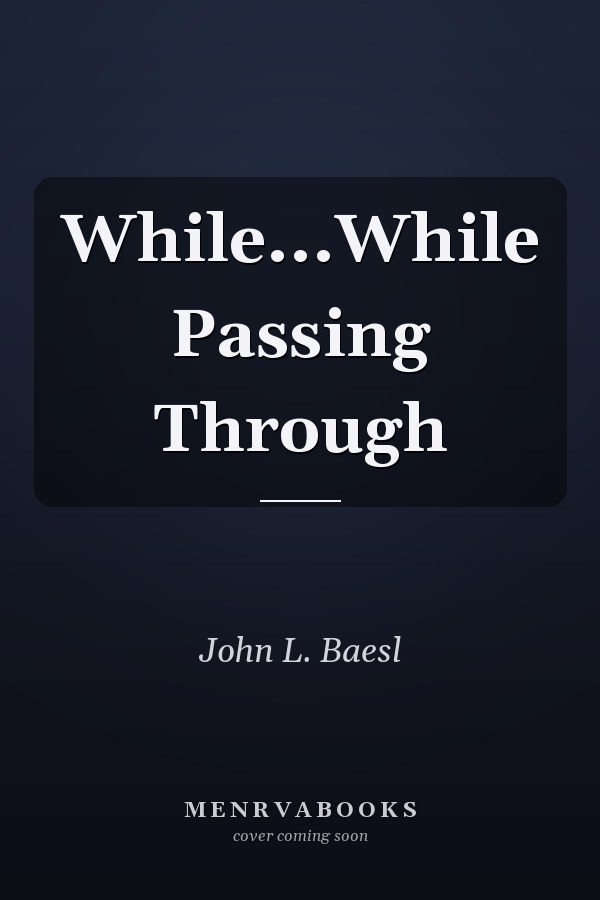 While...While Passing Through