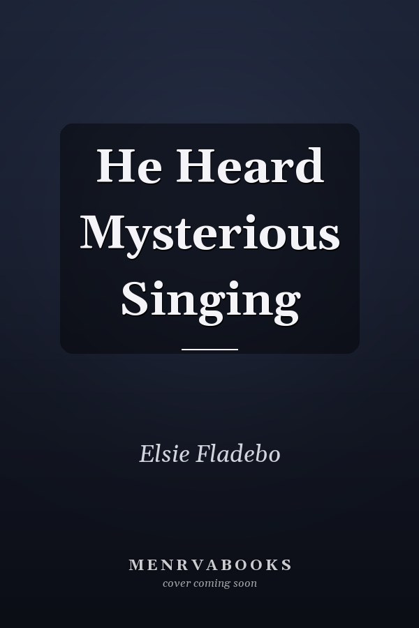 He Heard Mysterious Singing