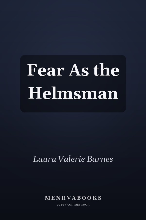 Fear As the Helmsman