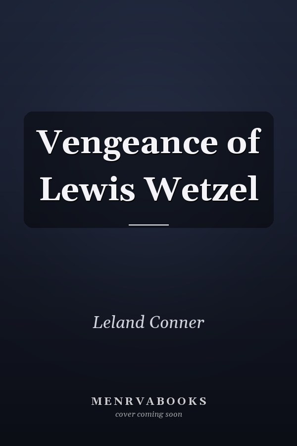 Vengeance of Lewis Wetzel