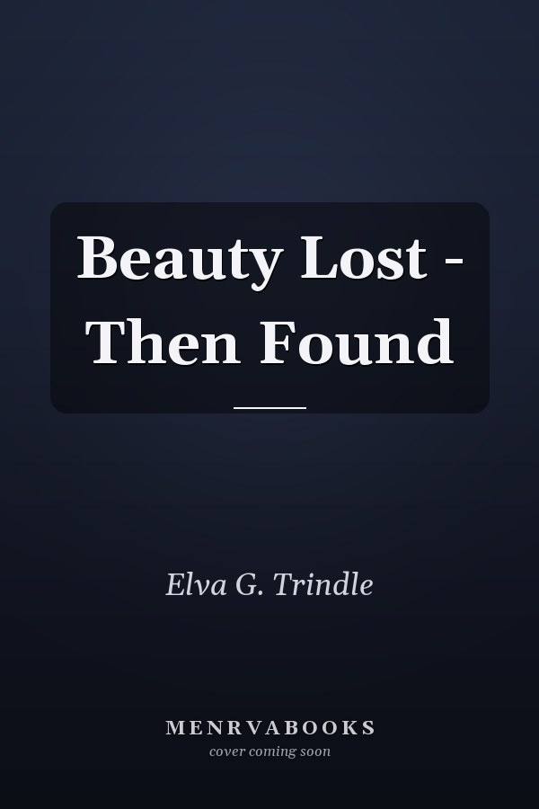 Beauty Lost - Then Found