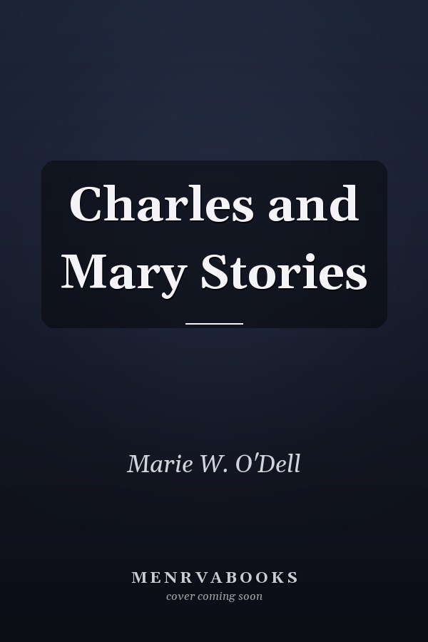Charles and Mary Stories