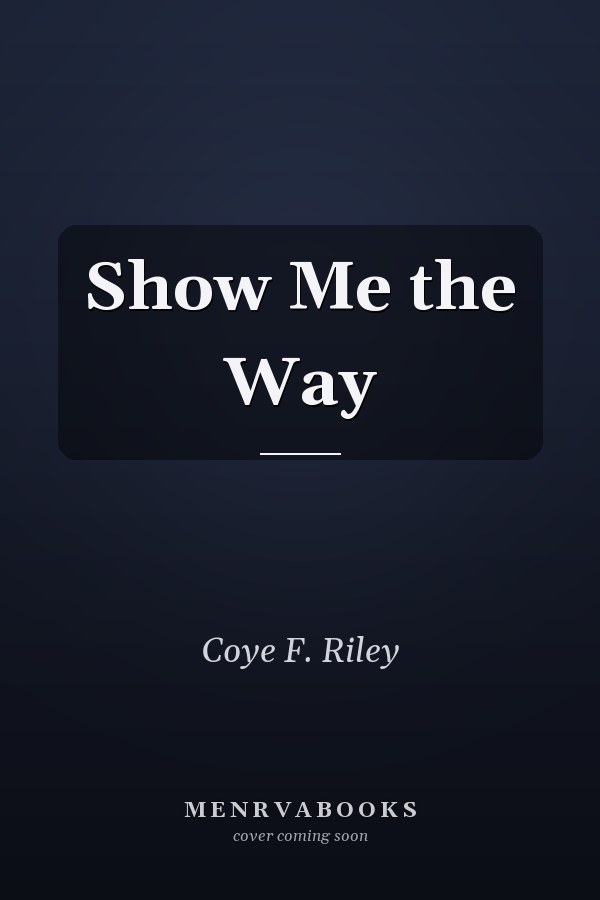 Show Me the Way