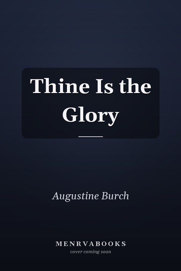 Thine Is the Glory