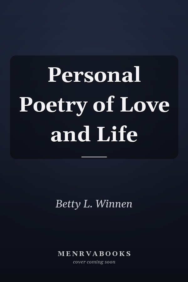 Personal Poetry of Love and Life