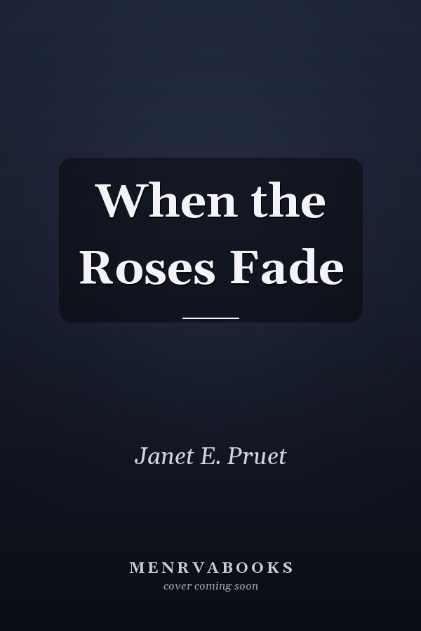 When the Roses Fade
