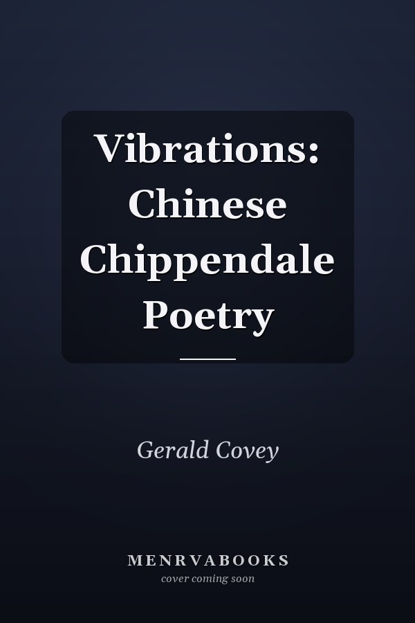 Vibrations: Chinese Chippendale Poetry