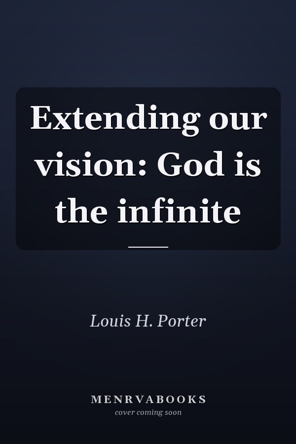 Extending our vision: God is the infinite