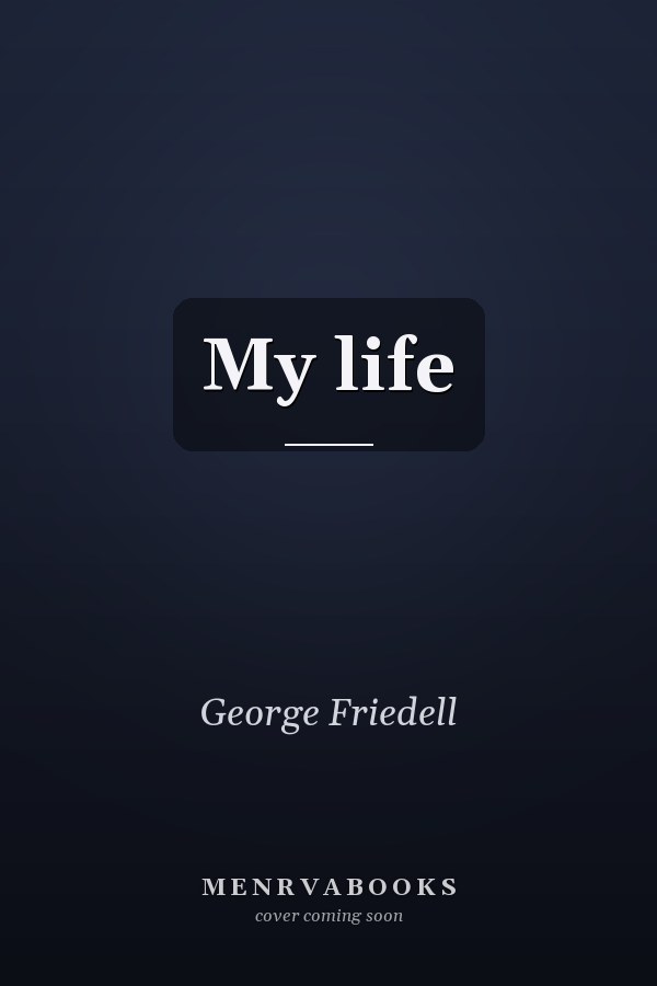 My life
