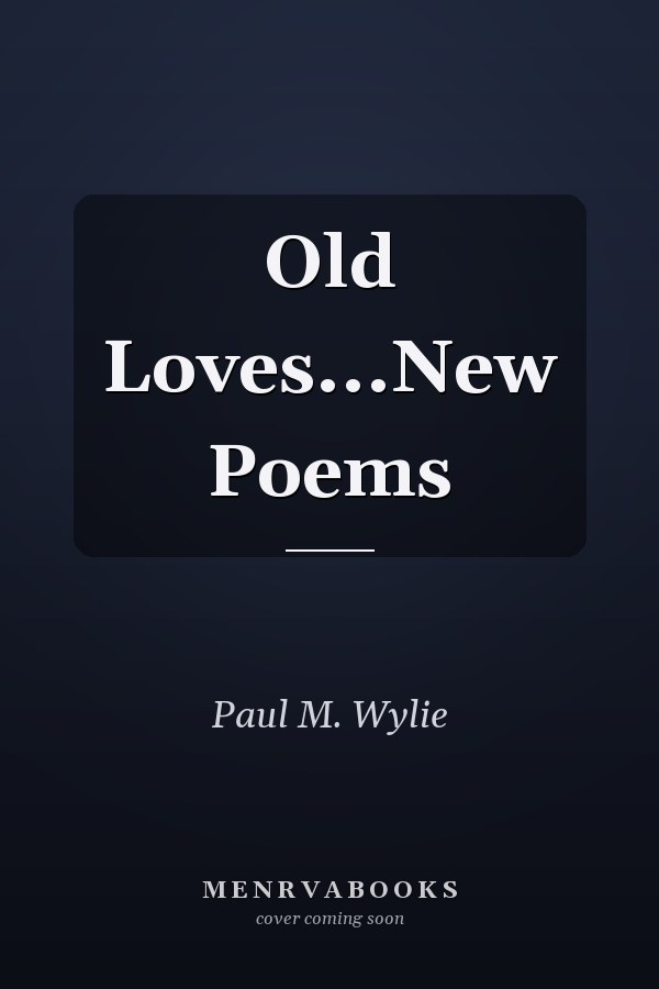 Old Loves...New Poems