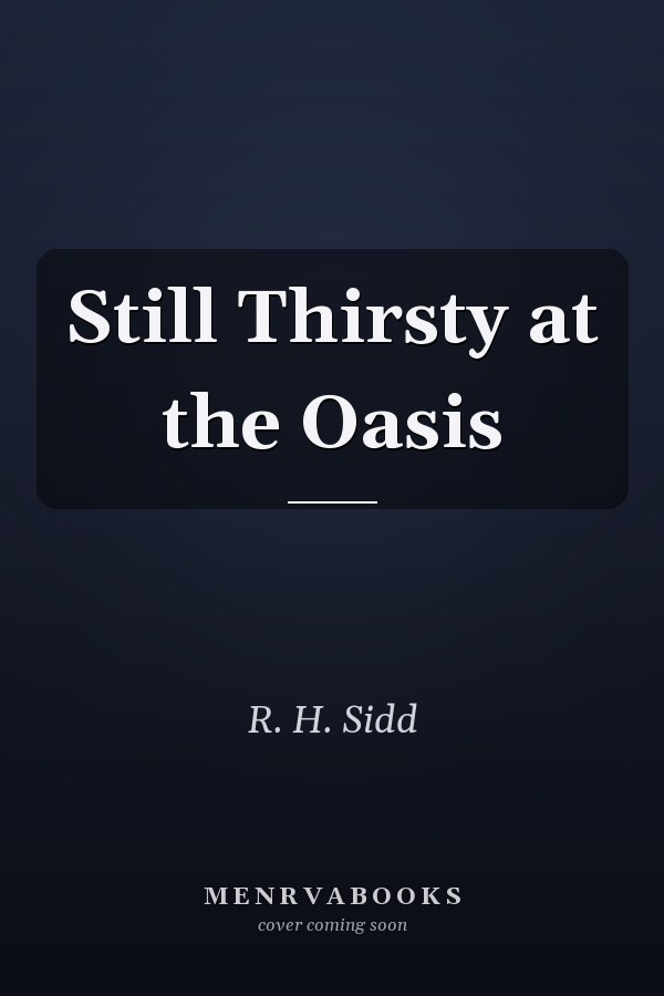 Still Thirsty at the Oasis