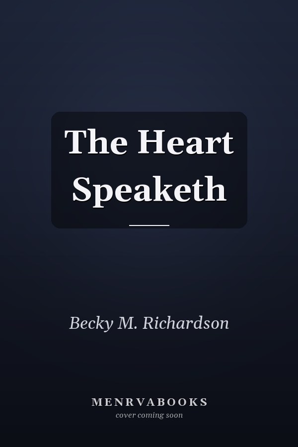 The Heart Speaketh