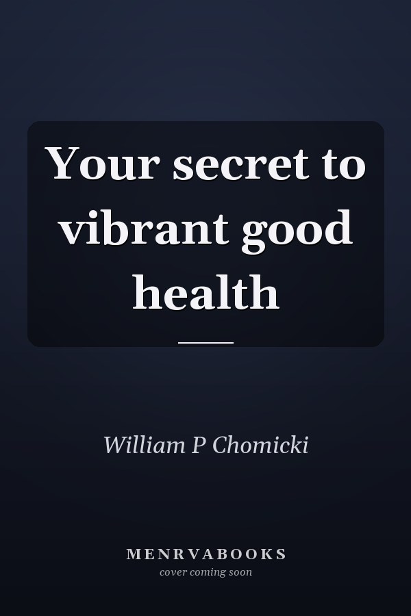 Your secret to vibrant good health