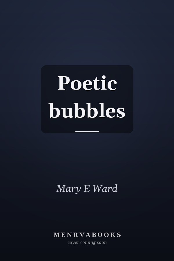 Poetic bubbles