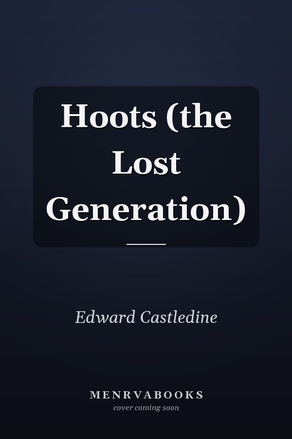 Hoots (the Lost Generation)