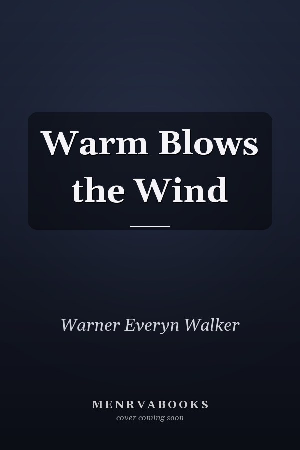 Warm Blows the Wind
