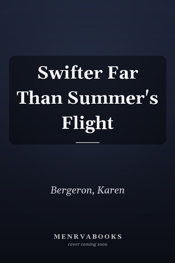 Swifter Far Than Summer's Flight
