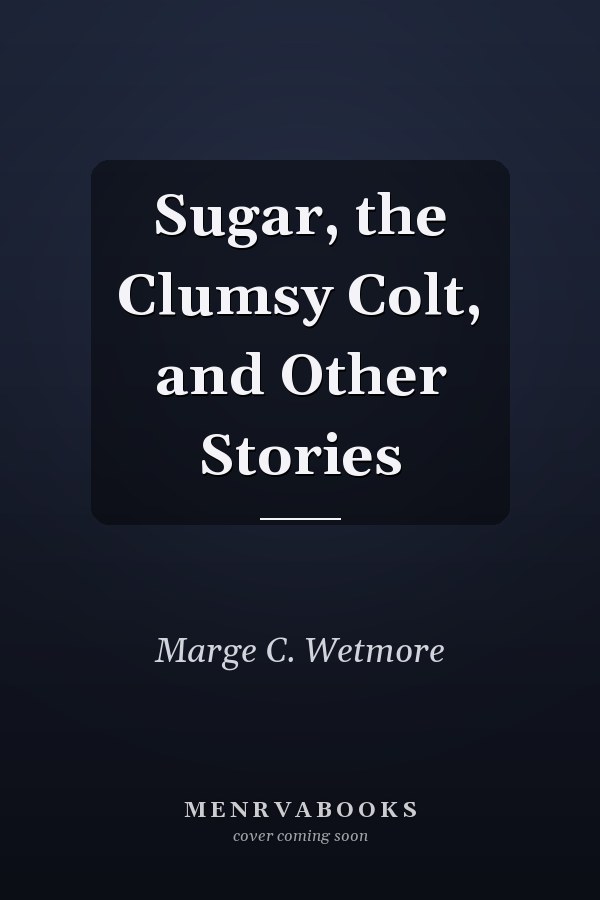 Sugar, the Clumsy Colt, and Other Stories