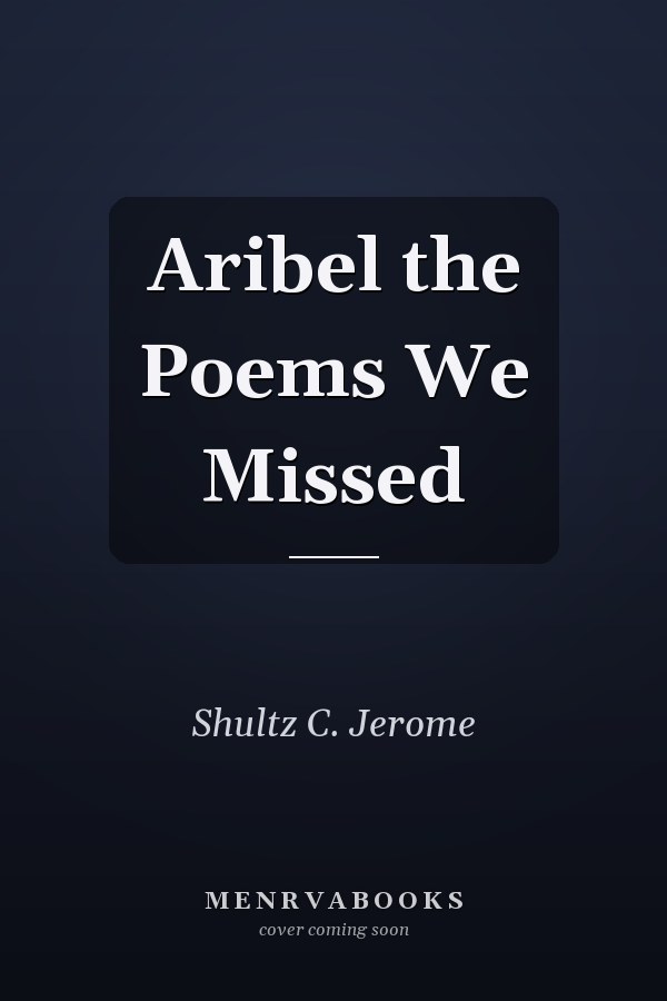 Aribel the Poems We Missed