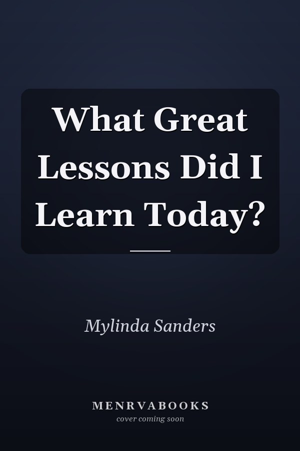 What Great Lessons Did I Learn Today?