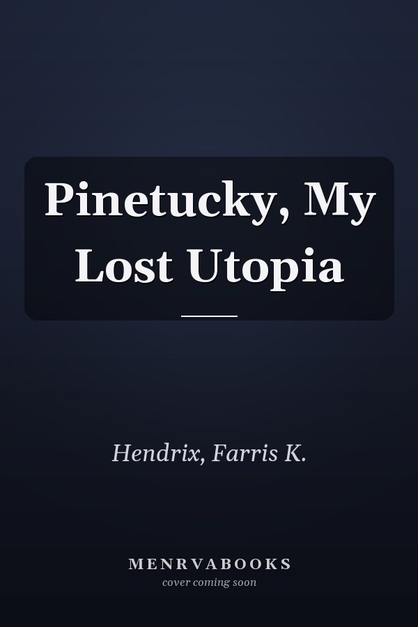 Pinetucky, My Lost Utopia