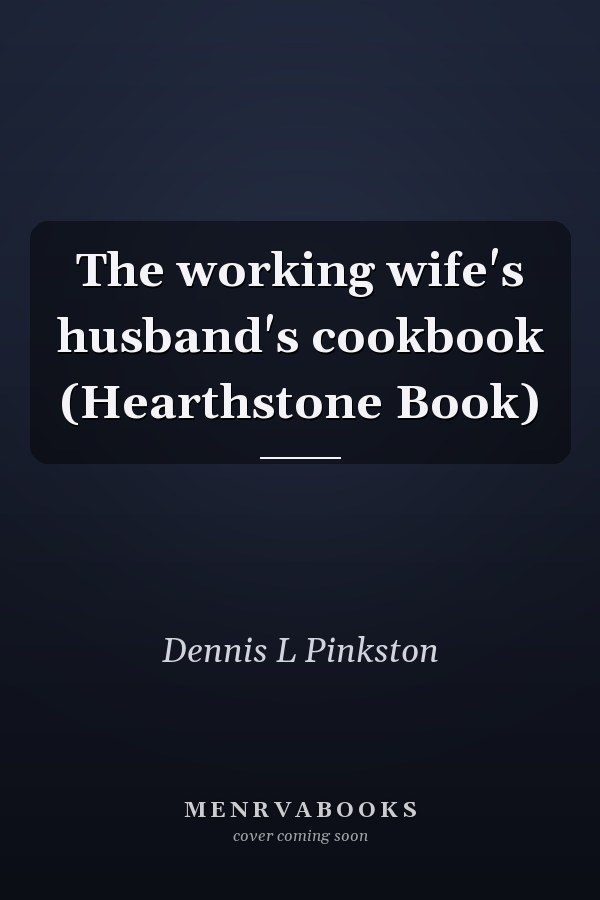 The working wife's husband's cookbook (Hearthstone Book)