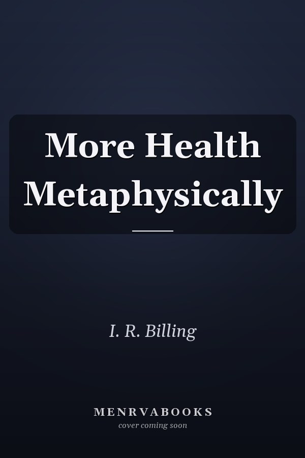 More Health Metaphysically