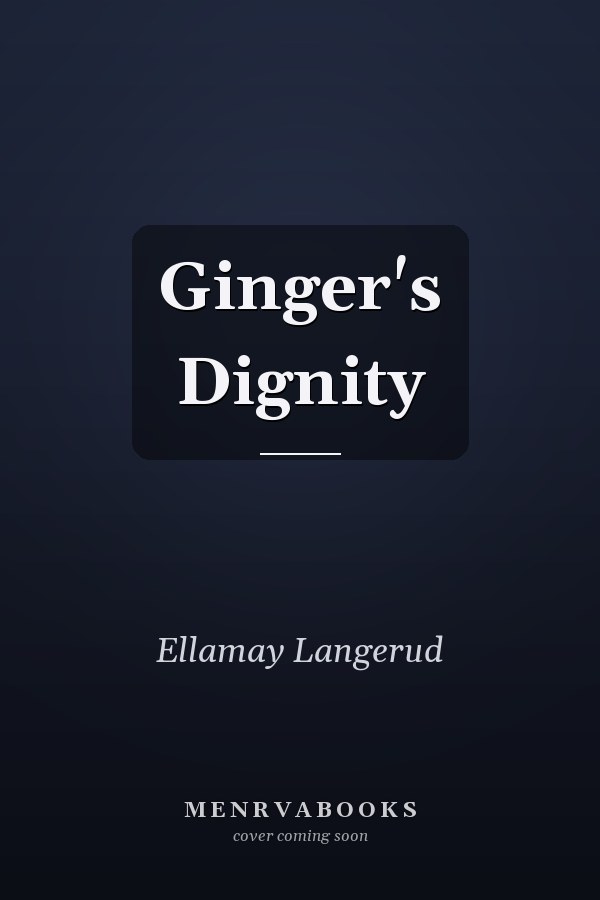 Ginger's Dignity