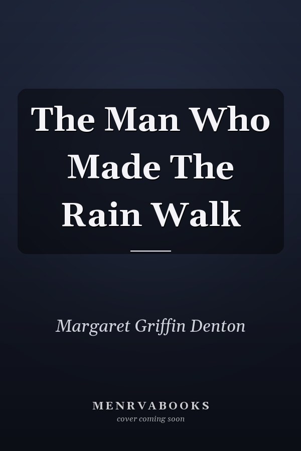 The Man Who Made The Rain Walk