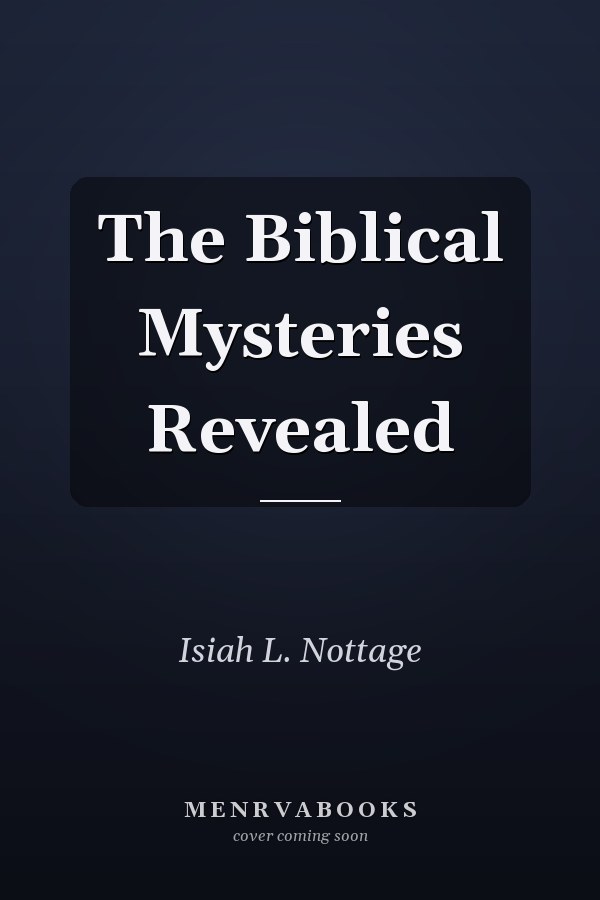 The Biblical Mysteries Revealed