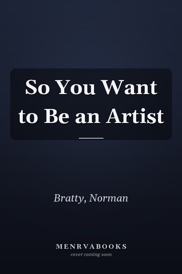 So You Want to Be an Artist