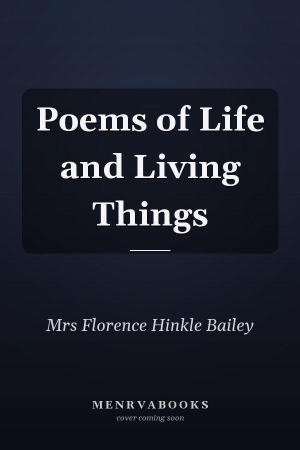 Poems of Life and Living Things