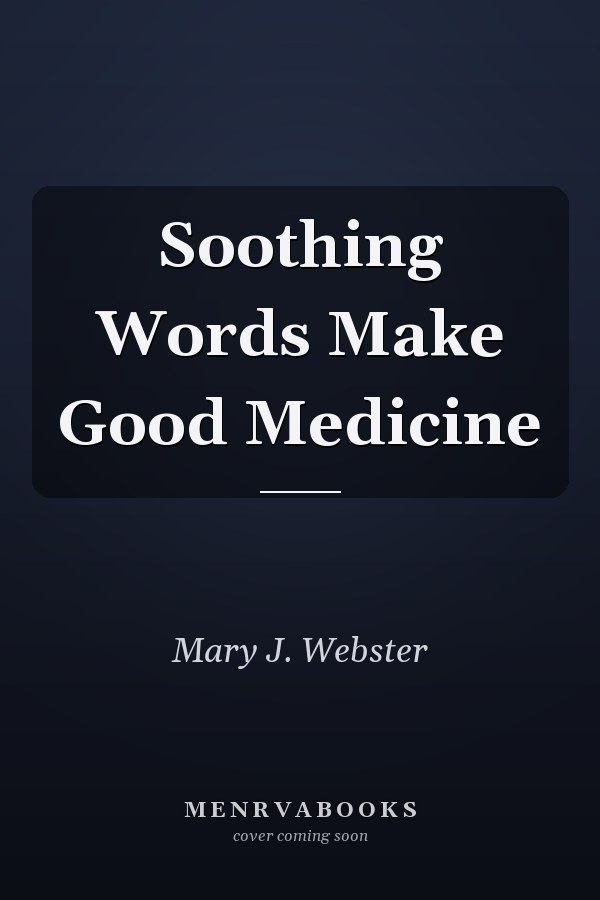 Soothing Words Make Good Medicine