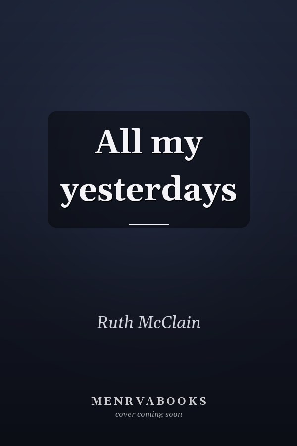 All my yesterdays