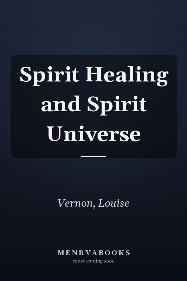 Spirit Healing and Spirit Universe