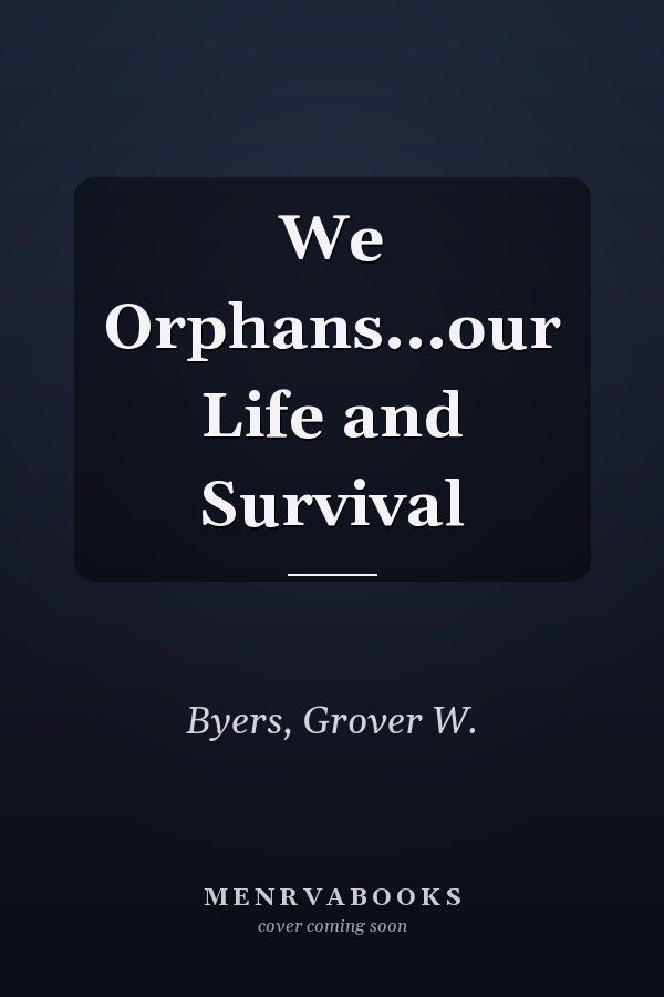 We Orphans...our Life and Survival