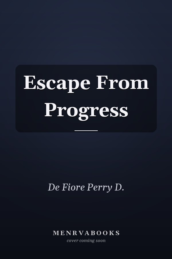 Escape From Progress
