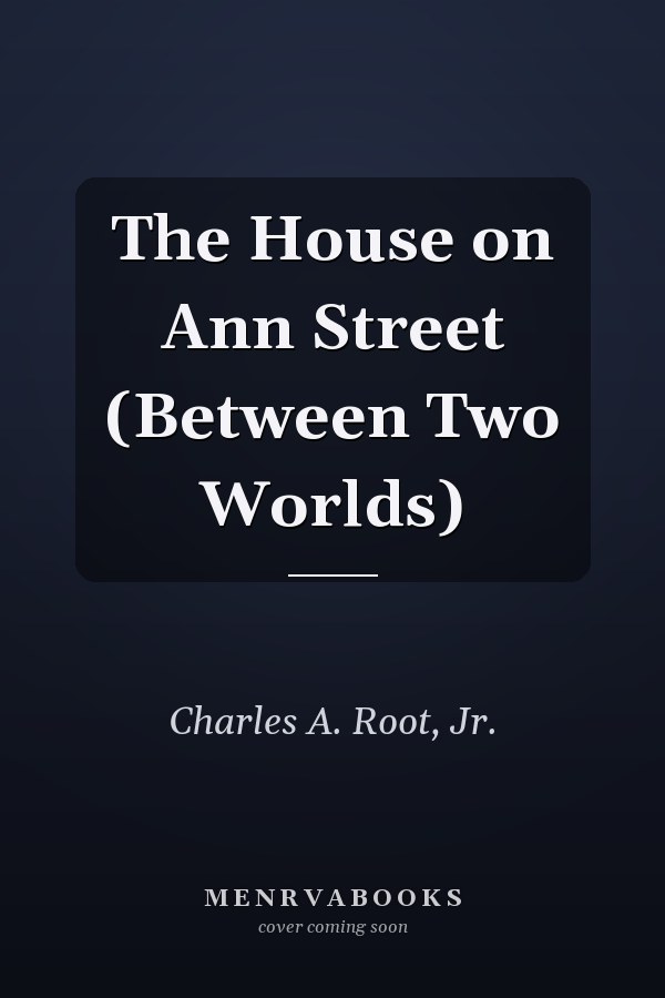 The House on Ann Street (Between Two Worlds)