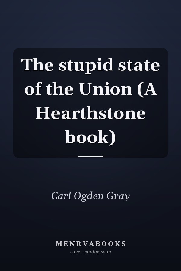 The stupid state of the Union (A Hearthstone book)