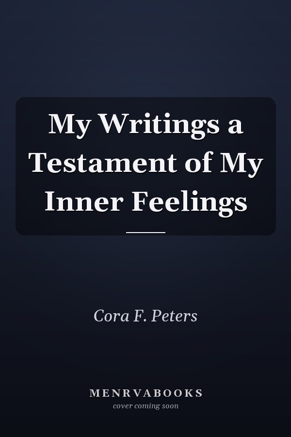 My Writings a Testament of My Inner Feelings
