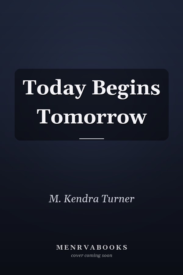 Today Begins Tomorrow