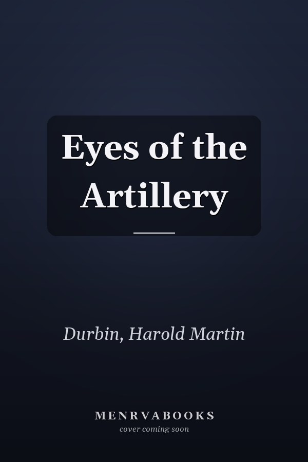 Eyes of the Artillery