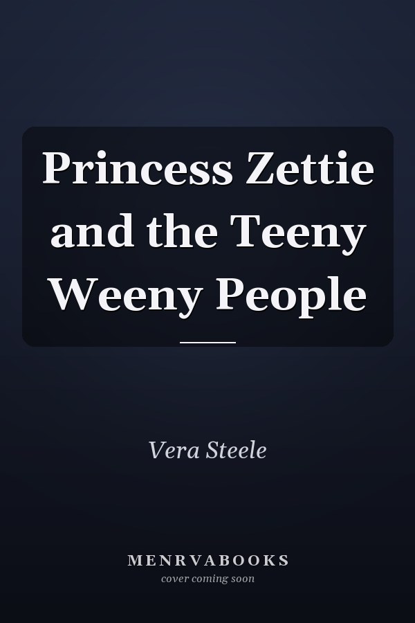 Princess Zettie and the Teeny Weeny People